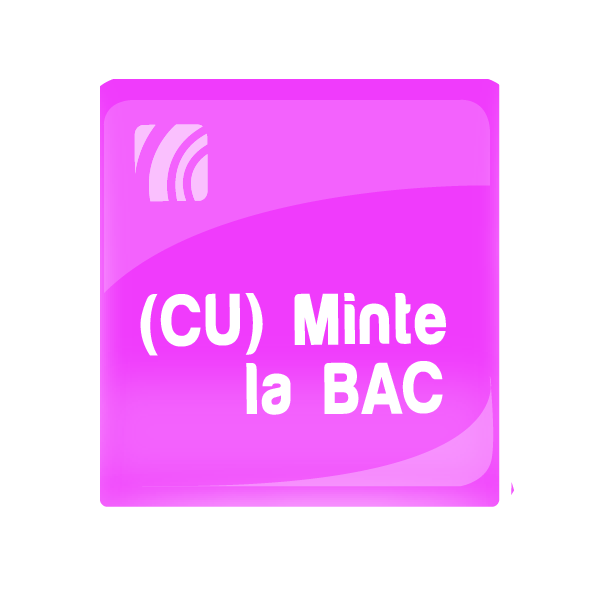 (Cu)Minte la BAC