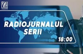 Radiojurnalul Serii din 26 noiembrie 2022