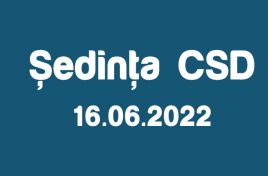Şedinţa CSD din 16 iunie 2022