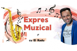 EXPRES MUZICAL din 17 octombrie 2024, cu El Radu