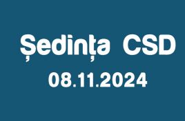 Şedinţa CSD din 8 noiembrie 2024