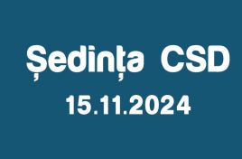 Şedinţa CSD din 15 noiembrie 2024