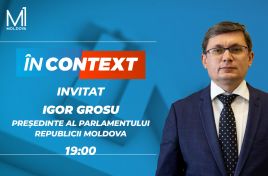 „În Context”: Preşedintele Parlamentului, Igor Grosu