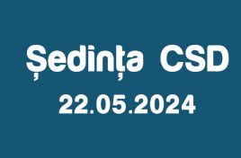 Şedinţa CSD din 22 mai 2024