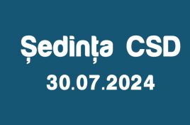 Şedinţa CSD din 30 iulie 2024